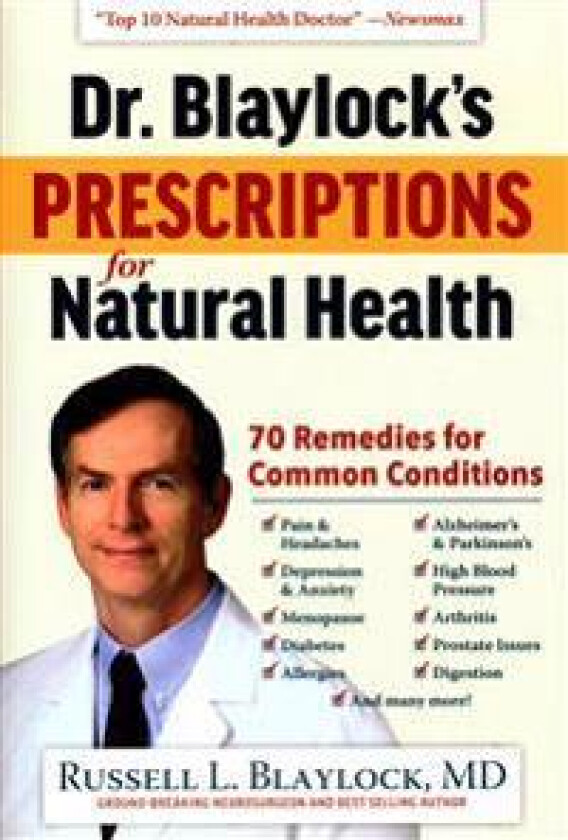 Dr. Blaylock's Prescriptions for Natural Health