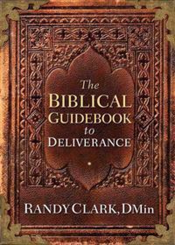 Biblical Guidebook To Deliverance, The