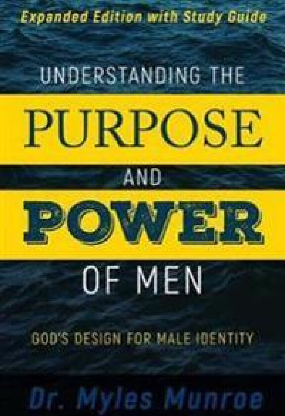 Understanding the Purpose and Power of Men