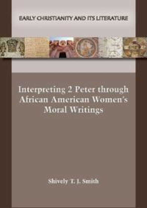 Interpreting 2 Peter through African American Women's Moral Writings