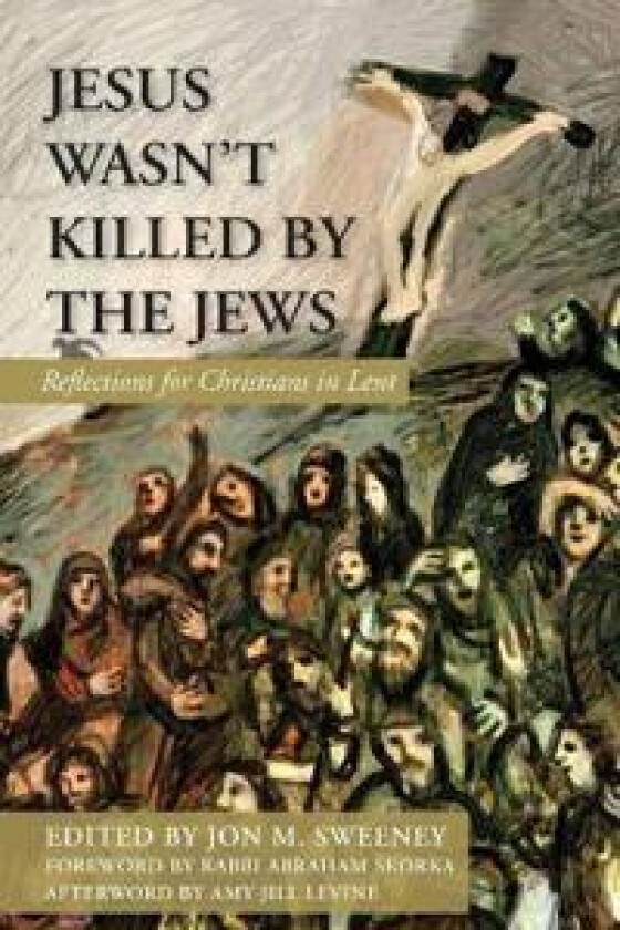 Jesus Wasn’t Killed by the Jews
