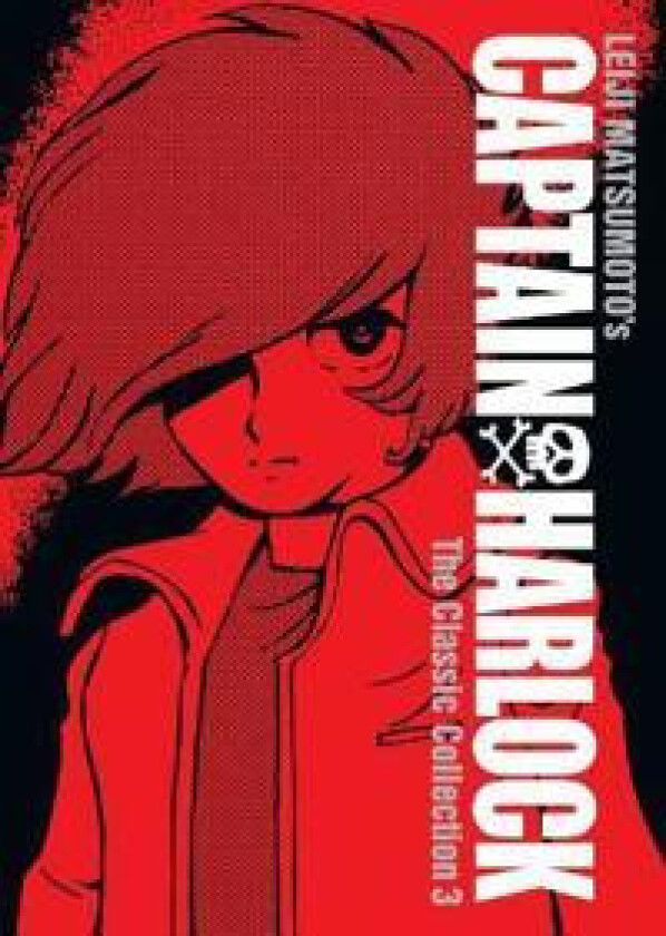 Captain Harlock: The Classic Collection Vol. 3