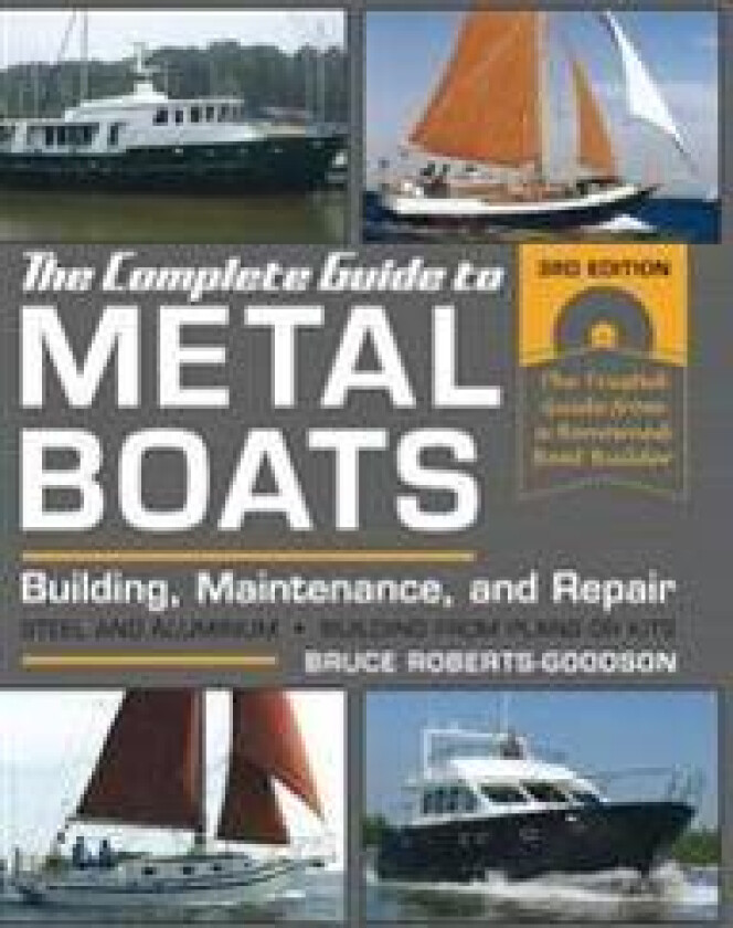 The Complete Guide to Metal Boats, Third Edition: Building, Maintenance, and Repair