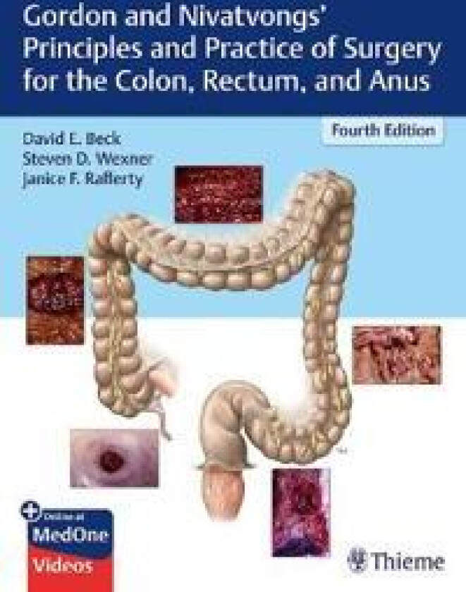 Gordon and Nivatvongs' Principles and Practice of Surgery for the Colon, Rectum, and Anus