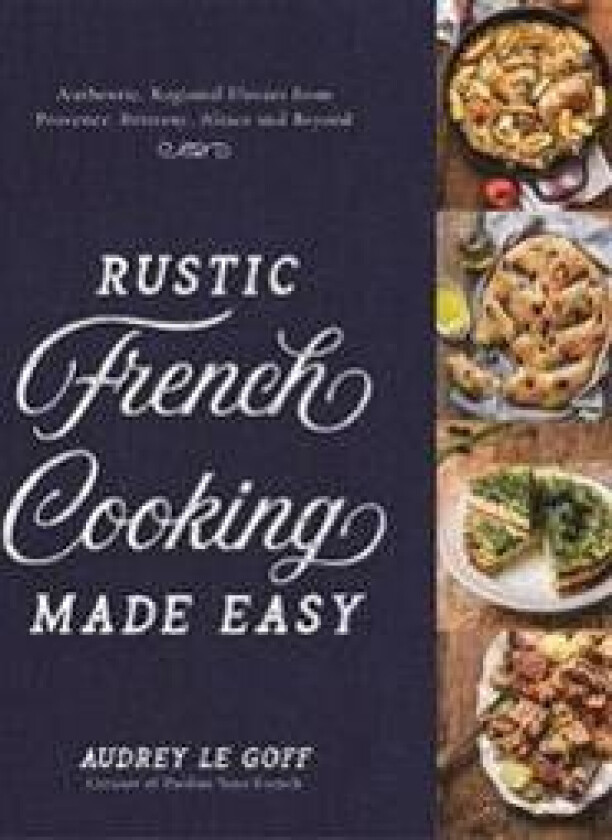 Rustic French Cooking Made Easy