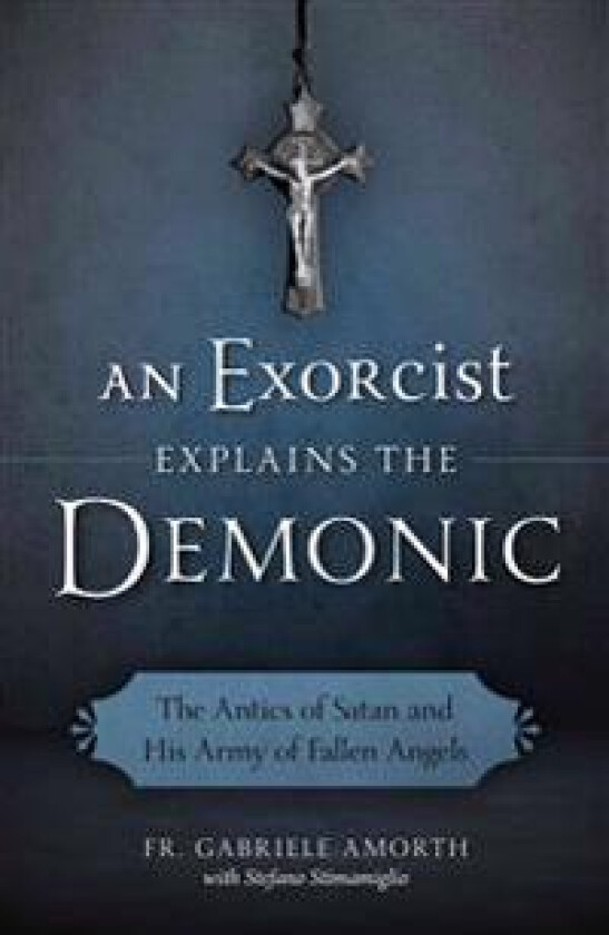 An Exorcist Explains the Demonic