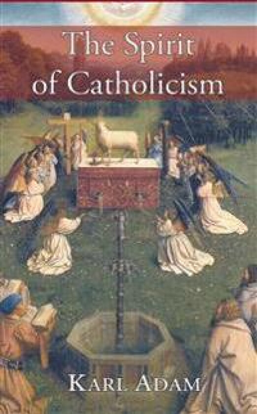 The Spirit of Catholicism