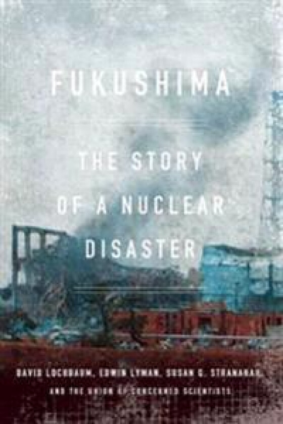 Fukushima: The Story of a Nuclear Disaster