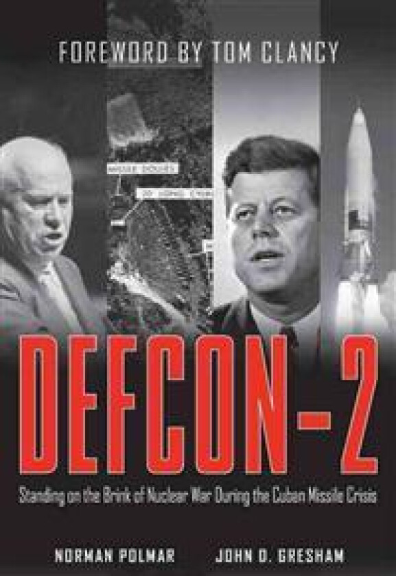 Defcon-2: Standing on the Brink of Nuclear War During the Cuban Missile Crisis