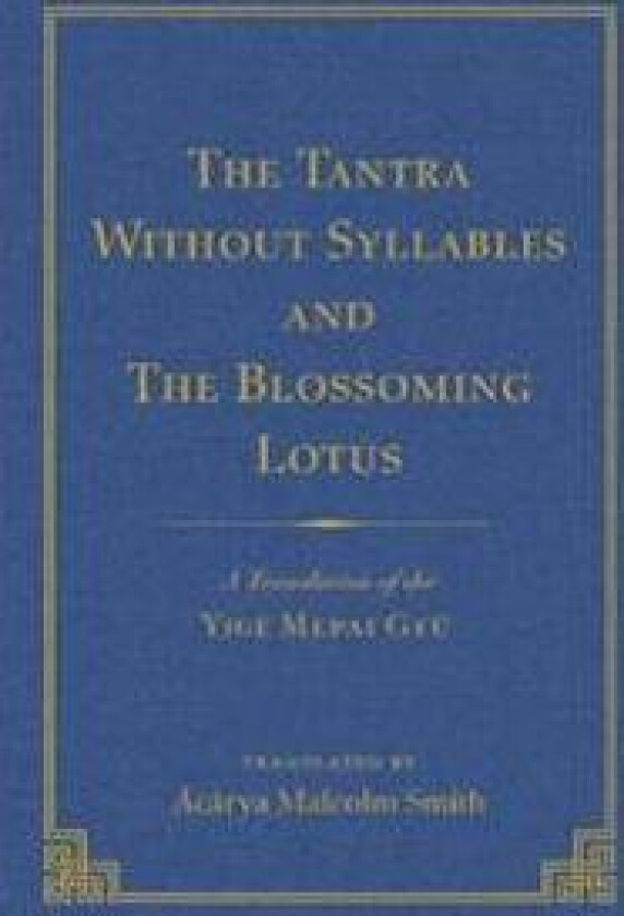 The Tantra Without Syllables (Volume 3) and The Blazing Lamp Tantra (Volume 4)