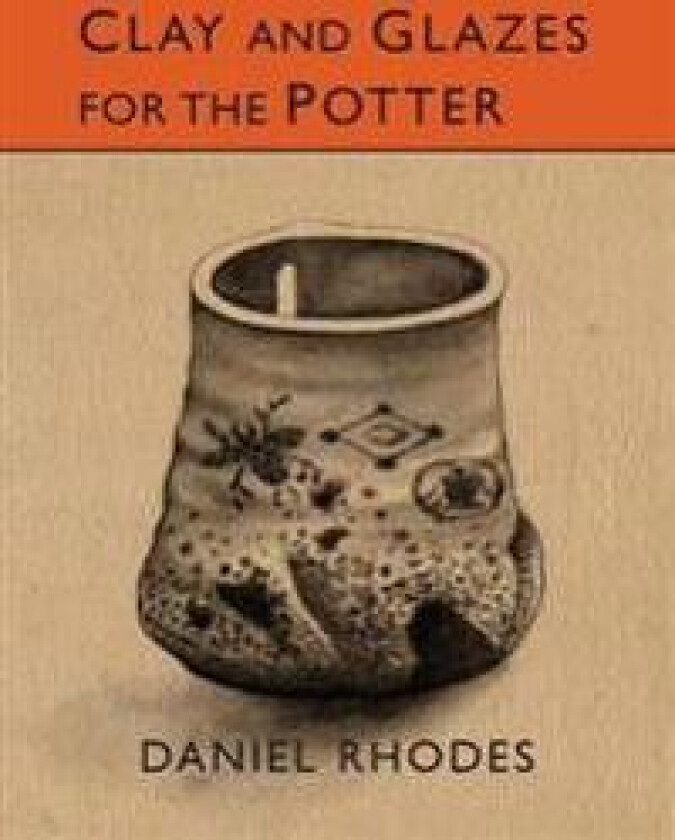 Clay and Glazes for the Potter
