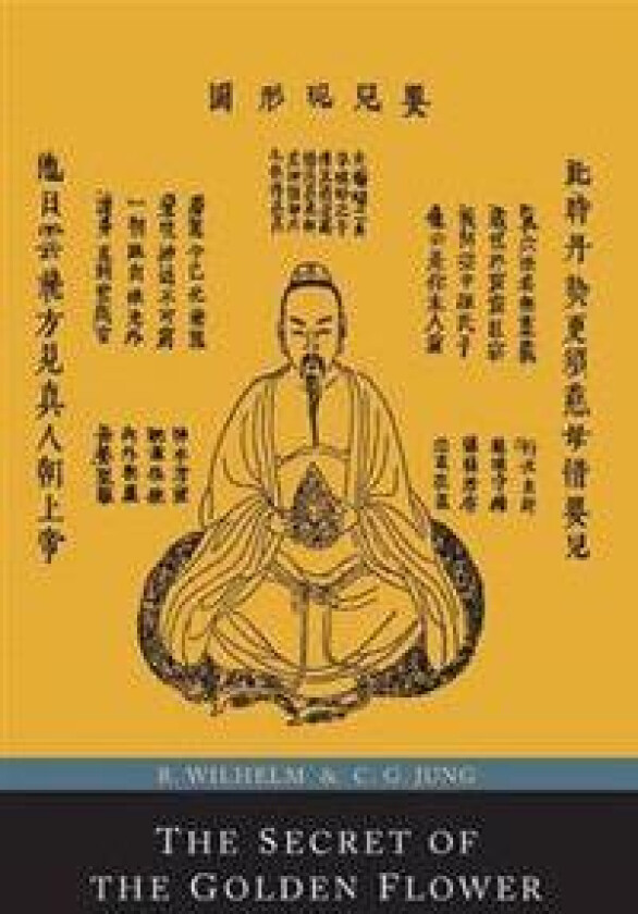 The Secret of the Golden Flower; A Chinese Book of Life