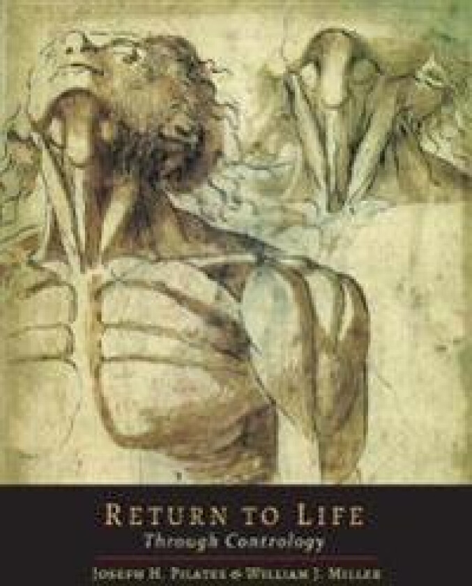 Return to Life Through Contrology