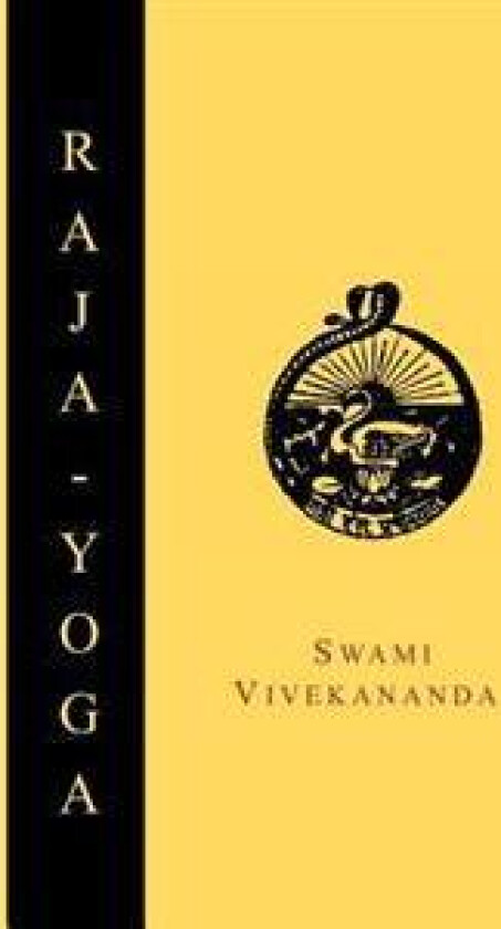Raja-Yoga; Or, Conquering the Internal Nature