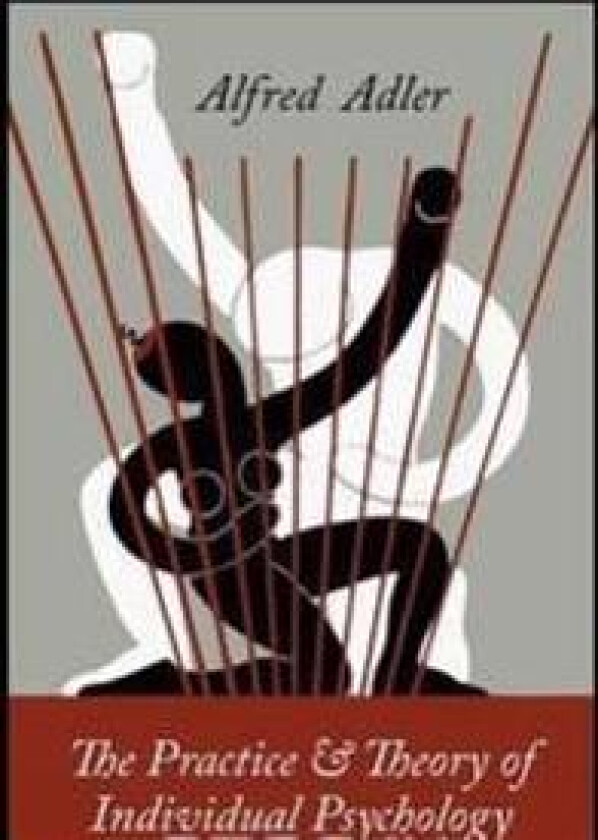 The Practice and Theory of Individual Psychology
