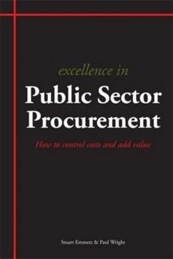 Excellence in Public Sector Procurement av Stuart Emmett, Paul Wright