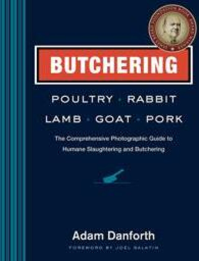 Butchering Poultry, Rabbit, Lamb, Goat, and Pork