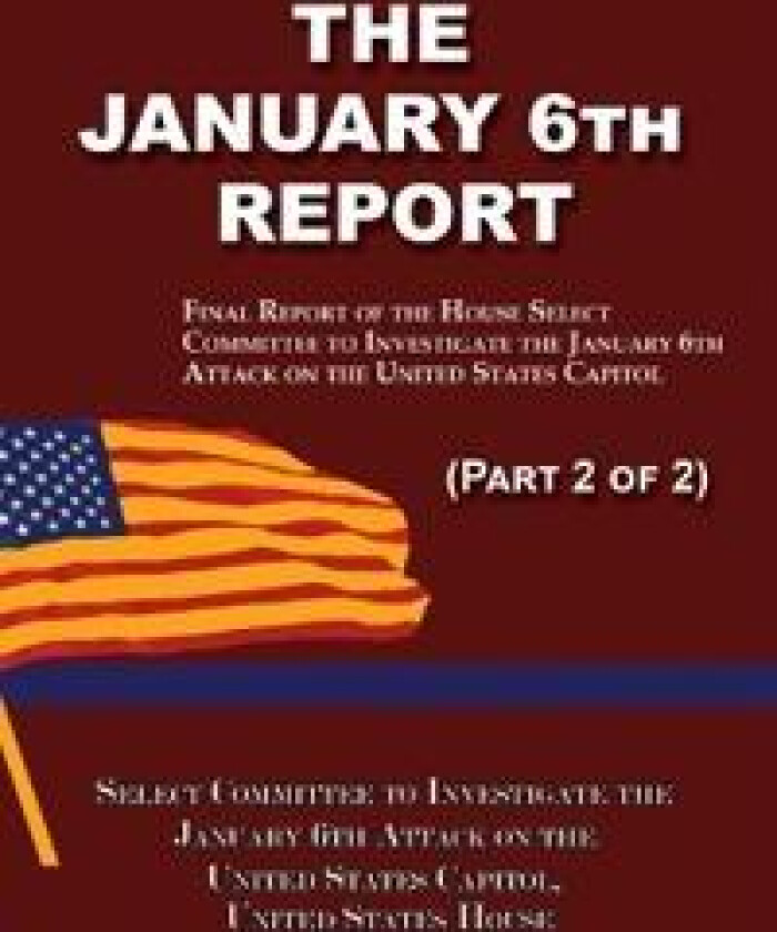 The January 6th Report (Part 2 of 2)