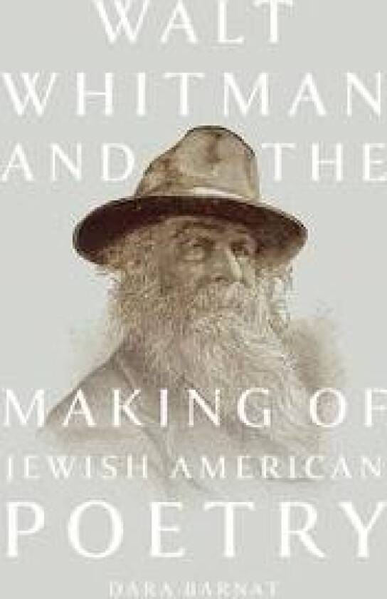 Walt Whitman and the Making of Jewish American Poetry