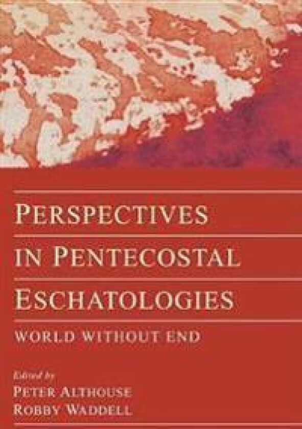 Perspectives in Pentecostal Eschatologies