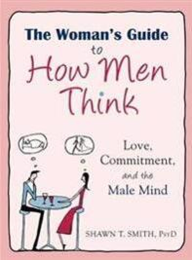 The Woman’S Guide to How Men Think