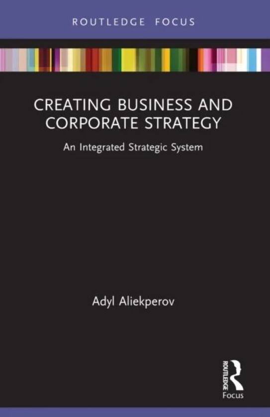 Creating Business and Corporate Strategy av Adyl Aliekperov