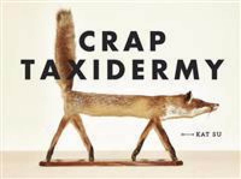 Crap Taxidermy