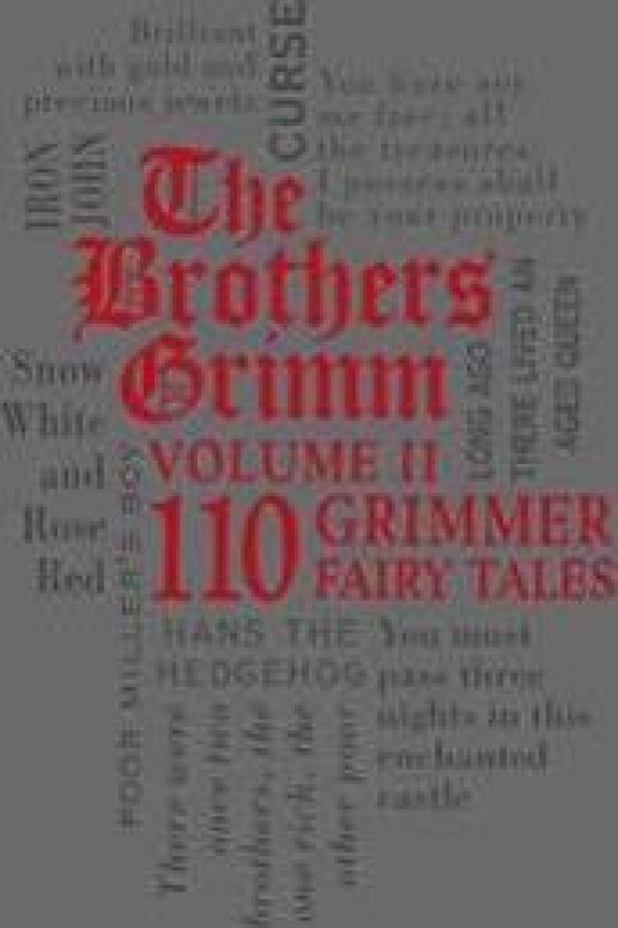 The Brothers Grimm Volume II: 110 Grimmer Fairy Tales