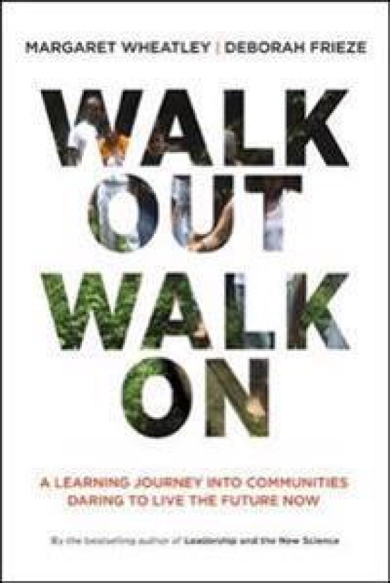 Walk Out Walk On: A Learning Journey into Communities Daring to Live the Future Now