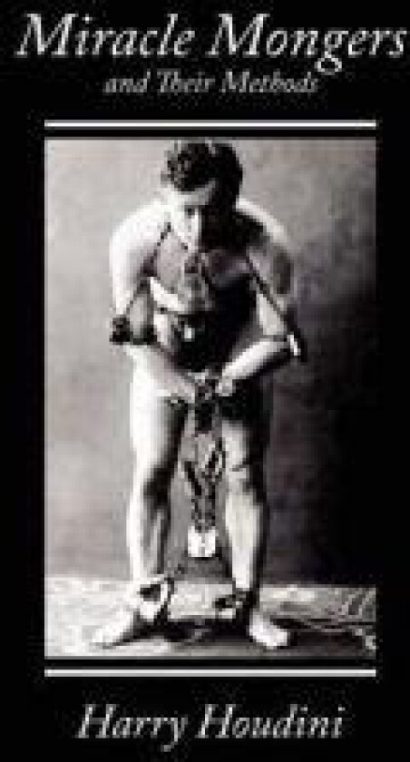 Miracle Mongers and Their Methods