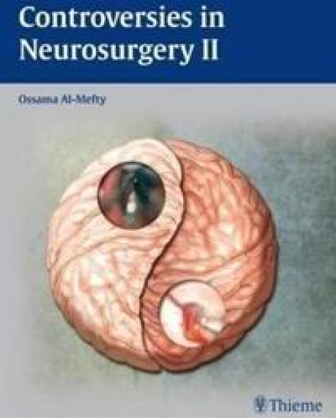 Controversies in Neurosurgery II