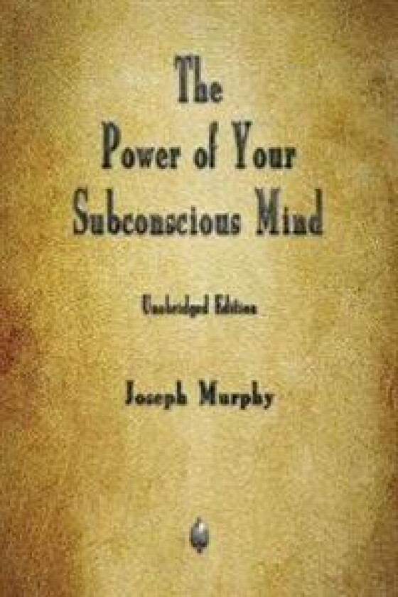 The Power of Your Subconscious Mind