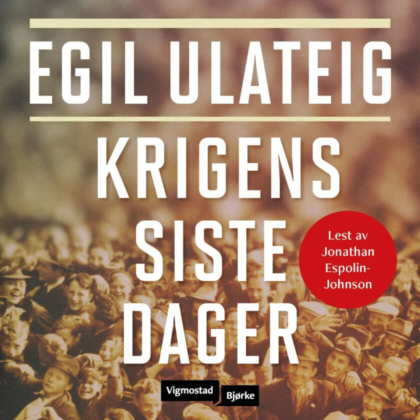 Krigens siste dager av Egil Ulateig