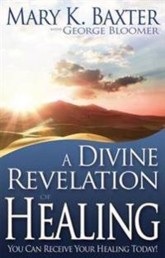 A Divine Revelation of Healing