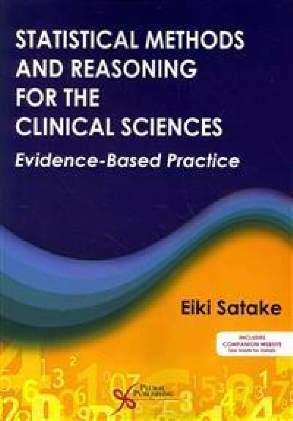 Statistical Methods and Reasoning for the Clinical Sciences