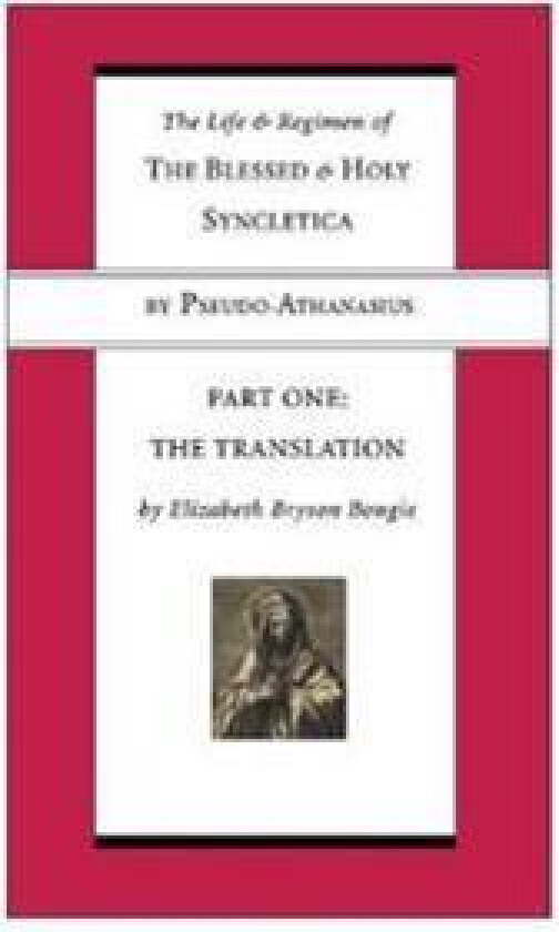 The Life and Regimen of the Blessed and Holy Syncletica, Part Two