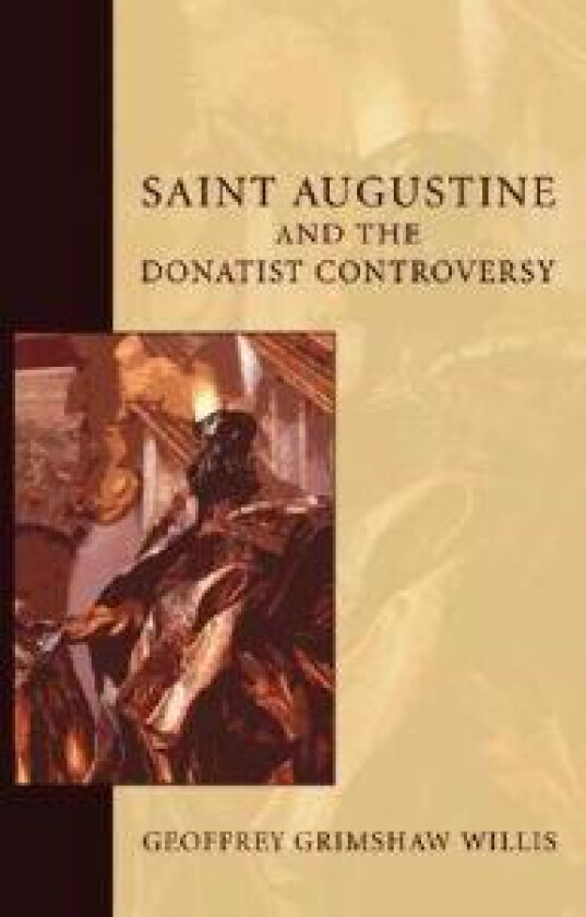 Saint Augustine and the Donatist Controversy