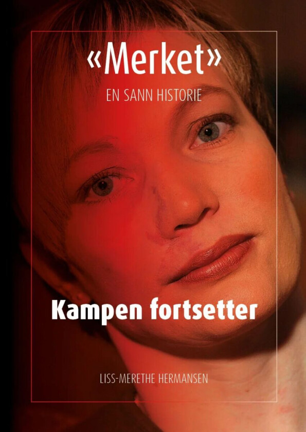 Merket - en sann historie av Liss-Merethe Hermansen