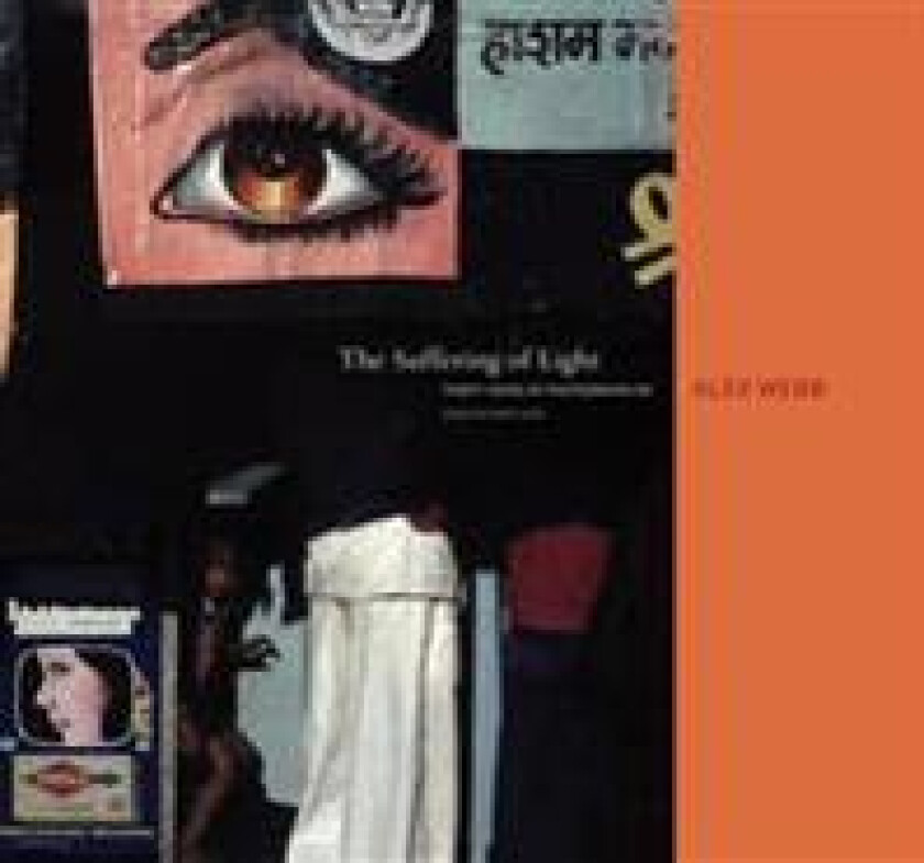 Alex Webb: The Suffering of Light