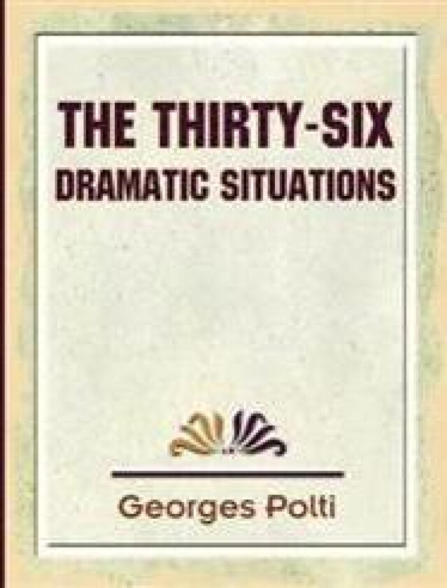 The Thirty Six Dramatic Situations - 1917