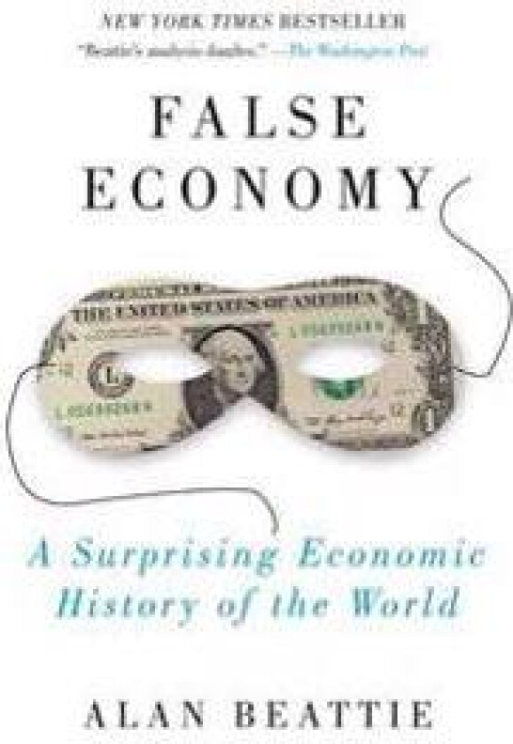 False Economy: A Surprising Economic History of the World