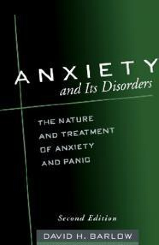 Anxiety and Its Disorders, Second Edition