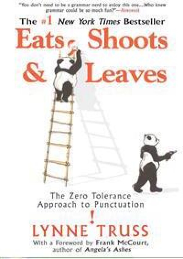 Eats, Shoots & Leaves: The Zero Tolerance Approach to Punctuation