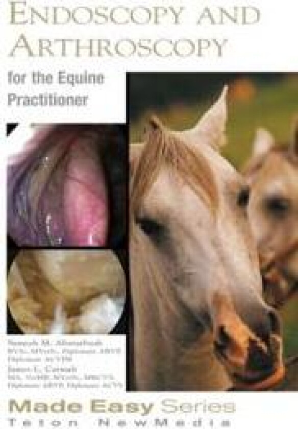 Equine Endoscopy and Arthroscopy for the Equine Practitioner