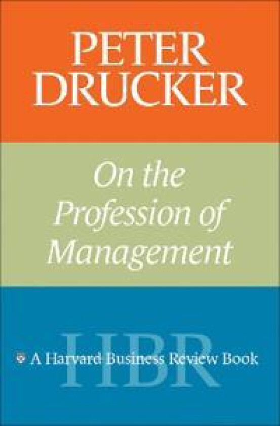Peter Drucker on the Profession of Management