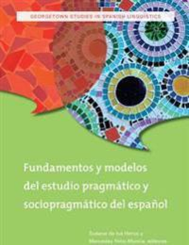 Fundamentos y modelos del estudio pragmático y sociopragmático del español