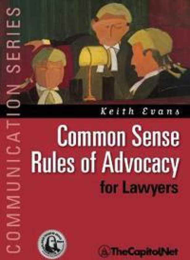 Common Sense Rules of Advocacy for Lawyers
