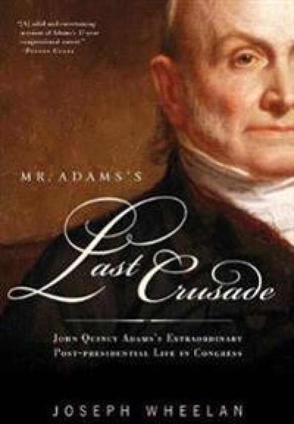 Mr. Adams's Last Crusade