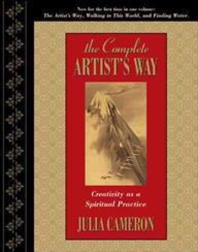 The Complete Artist's Way: Creativity as a Spiritual Practice