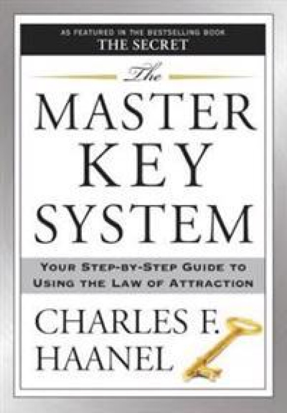 The Master Key System: Your Step-By-Step Guide to Using the Law of Attraction